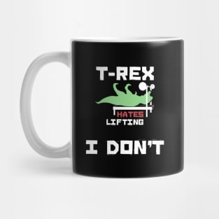 T-Rex Hates Lifting I don't Mug